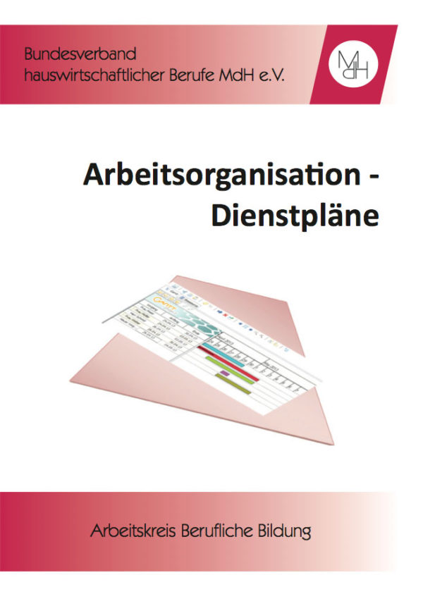 Publikation vom Bundesverband hauswirtschaftlicher Berufe MdH: Arbeitsorganisation - Dienstpläne