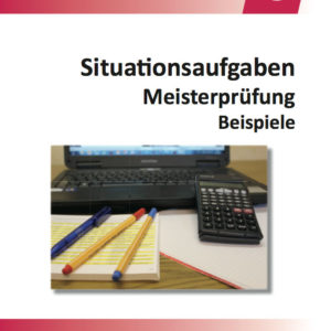 Publikation vom Bundesverband hauswirtschaftlicher Berufe MdH: Situationsaufgaben Meisterprüfung - Beispiele