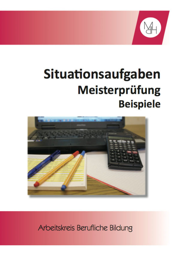 Publikation vom Bundesverband hauswirtschaftlicher Berufe MdH: Situationsaufgaben Meisterprüfung - Beispiele